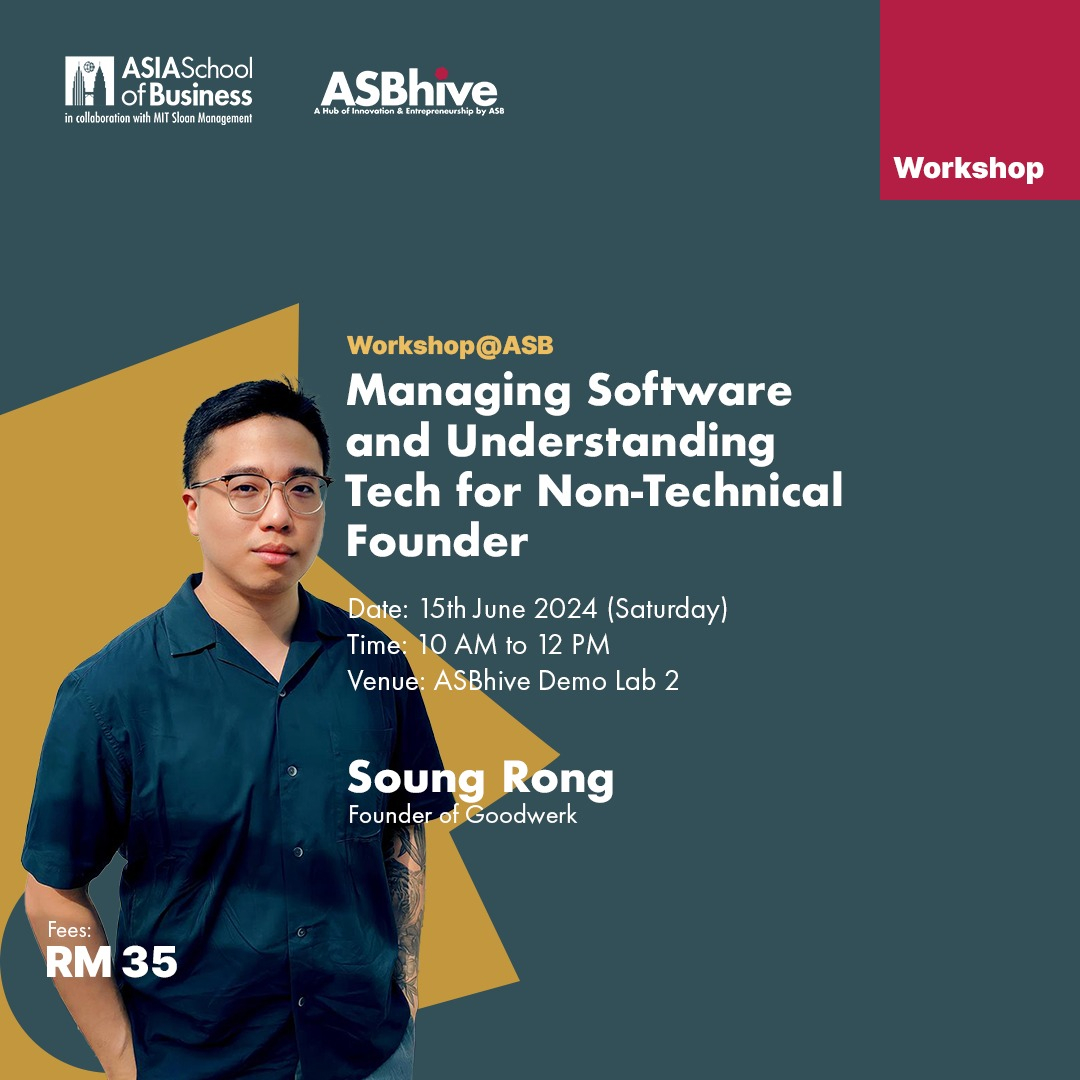 workshop asia school of business, managing software and understanding tech for non-technical founders soung rong goodwerk