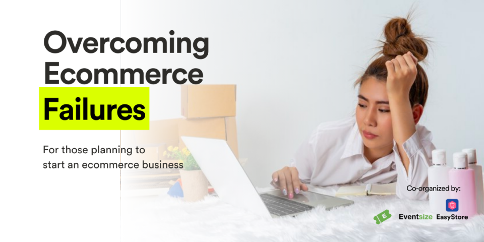 Overcoming E-Commerce Failures — For those planning to start an e-commerce business Cover